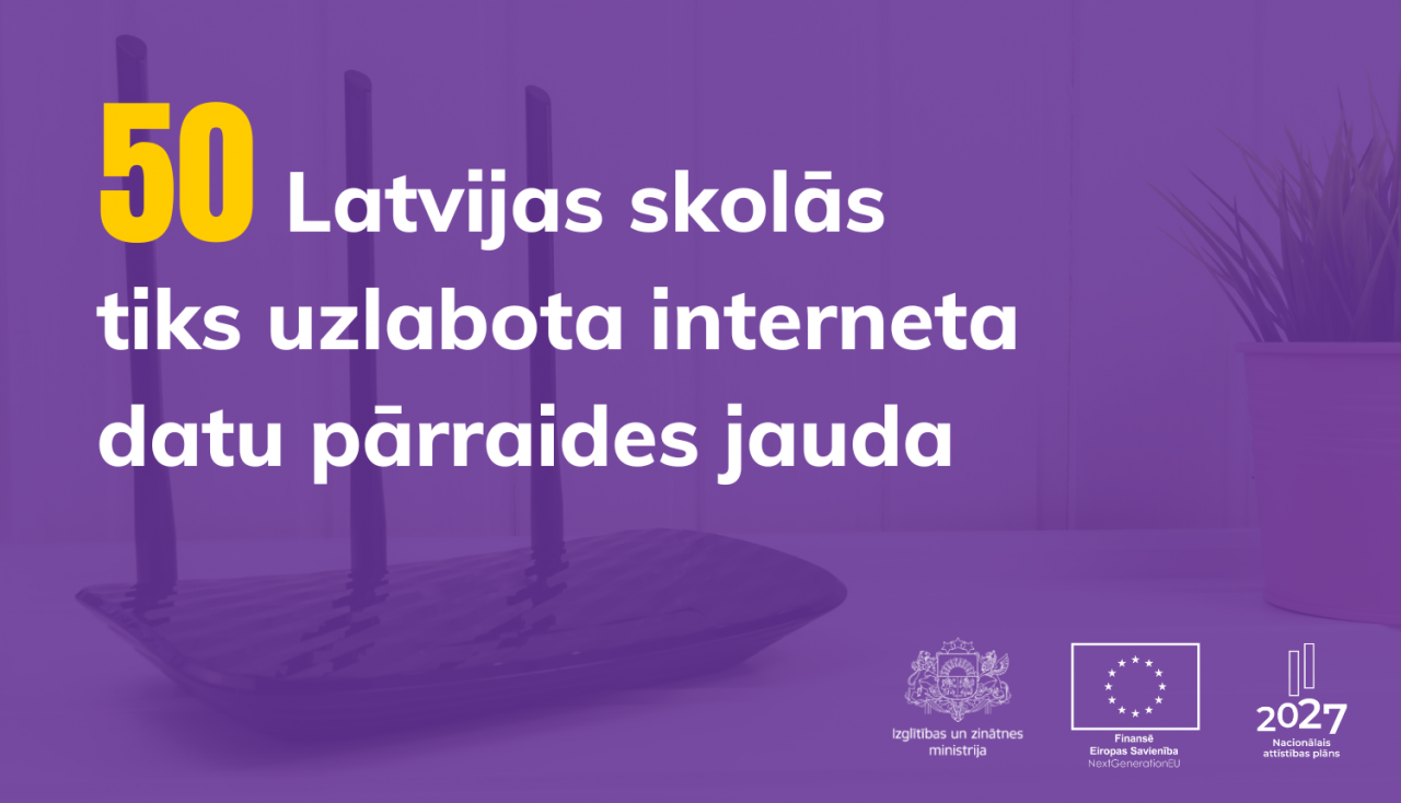 50 Latvijas skolās tiks uzlabota interneta datu pārraides jauda